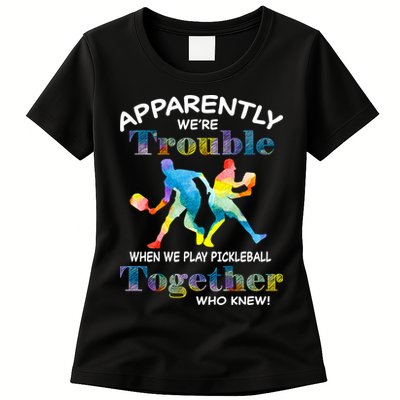 APPARENTLY WE'RE TROUBLE PICKLEBALL MEN Womens T-Shirt