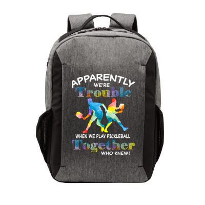APPARENTLY WE'RE TROUBLE PICKLEBALL MEN Vector Backpack