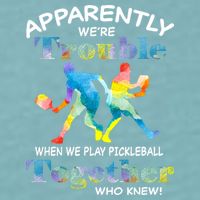 APPARENTLY WE'RE TROUBLE PICKLEBALL MEN Sueded Cloud Jersey T-Shirt
