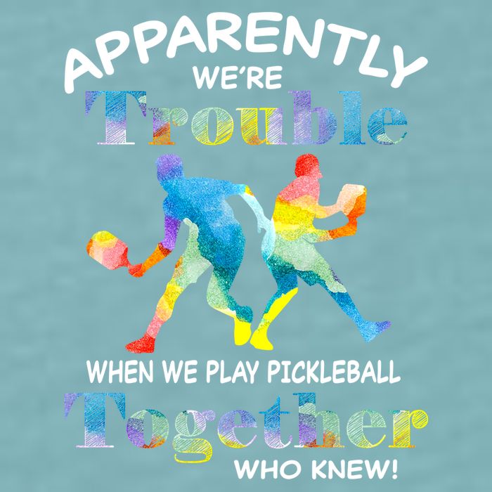 APPARENTLY WE'RE TROUBLE PICKLEBALL MEN Sueded Cloud Jersey T-Shirt