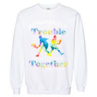 APPARENTLY WE'RE TROUBLE PICKLEBALL MEN Garment-Dyed Sweatshirt