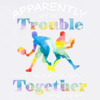 APPARENTLY WE'RE TROUBLE PICKLEBALL MEN Garment-Dyed Sweatshirt
