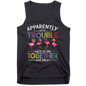 Apparently Were Trouble When We Are Together Who Knew Funny Tank Top