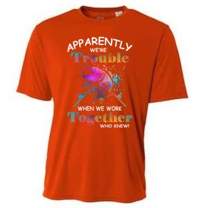 Apparently WeRe Trouble When We Fishing Together Fisher Gift Cooling Performance Crew T-Shirt