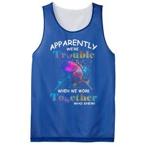 Apparently WeRe Trouble When We Fishing Together Fisher Gift Mesh Reversible Basketball Jersey Tank