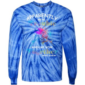 Apparently WeRe Trouble When We Fishing Together Fisher Gift Tie-Dye Long Sleeve Shirt