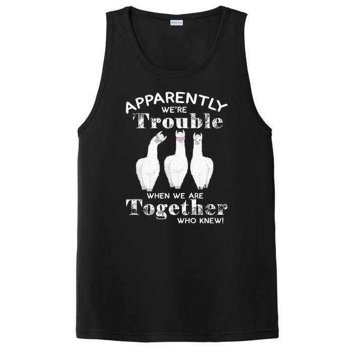 Apparently We’Re Trouble When We Are Together Who Knew Funny Llama PosiCharge Competitor Tank