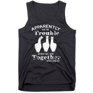 Apparently We’Re Trouble When We Are Together Who Knew Funny Llama Tank Top