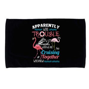 Apparently WeRe Trouble When We Are Cruising Together Microfiber Hand Towel