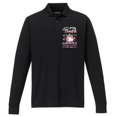 Apparently Were Trouble When We Are Cruising Together Performance Long Sleeve Polo