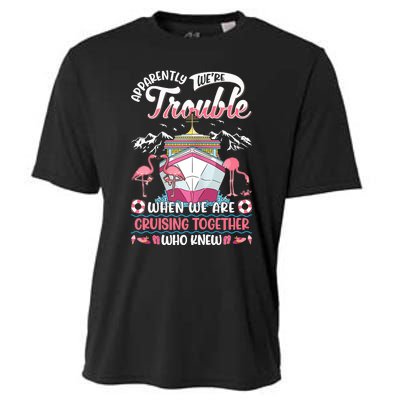 Apparently Were Trouble When We Are Cruising Together Cooling Performance Crew T-Shirt