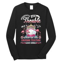 Apparently Were Trouble When We Are Cruising Together Long Sleeve Shirt