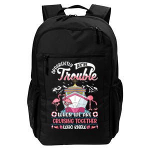 Apparently Were Trouble When We Are Cruising Together Daily Commute Backpack