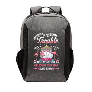 Apparently Were Trouble When We Are Cruising Together Vector Backpack