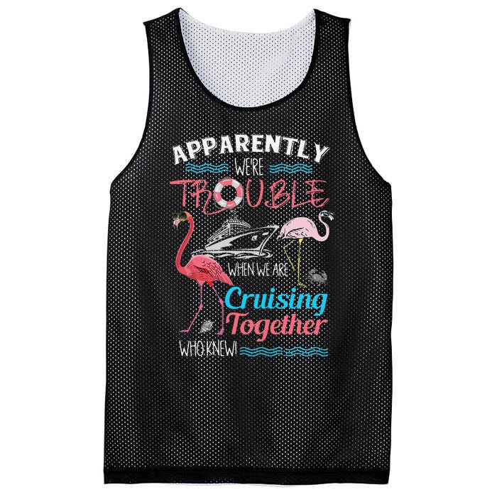 Apparently WeRe Trouble When We Are Cruising Together Gift Mesh Reversible Basketball Jersey Tank