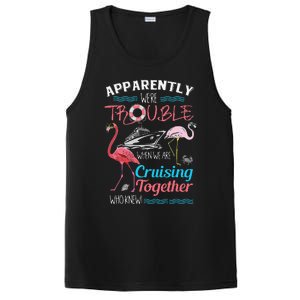 Apparently WeRe Trouble When We Are Cruising Together Gift PosiCharge Competitor Tank