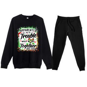 Apparently WeRe Trouble When WeRe Together Bestie Funny Xmas Premium Crewneck Sweatsuit Set