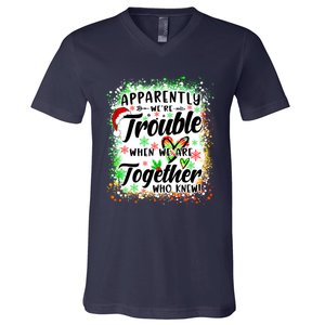 Apparently WeRe Trouble When WeRe Together Bestie Funny Xmas V-Neck T-Shirt