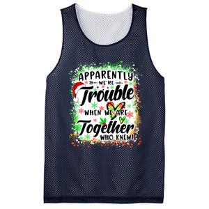 Apparently WeRe Trouble When WeRe Together Bestie Funny Xmas Mesh Reversible Basketball Jersey Tank