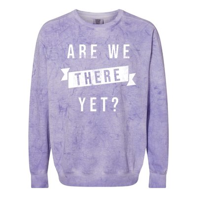 Are We There Yet Travel Road Trip Colorblast Crewneck Sweatshirt