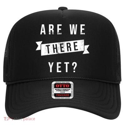 Are We There Yet Travel Road Trip High Crown Mesh Back Trucker Hat
