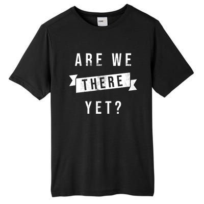 Are We There Yet Travel Road Trip Tall Fusion ChromaSoft Performance T-Shirt