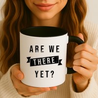 Are We There Yet Travel Road Trip Mug