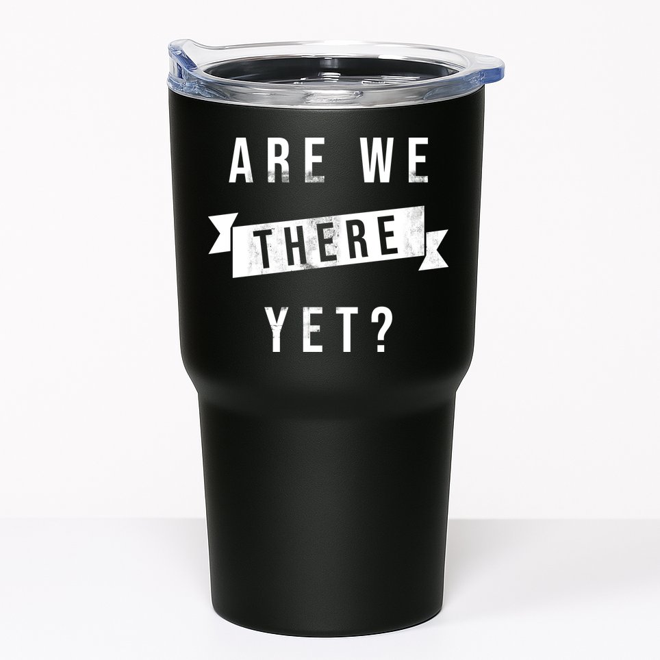 Are We There Yet Travel Road Trip Tumbler