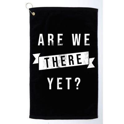 Are We There Yet Travel Road Trip Golf Towel