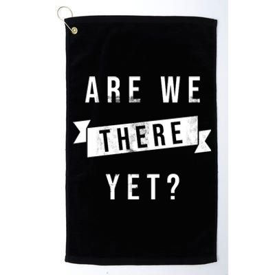 Are We There Yet Travel Road Trip Platinum Collection Golf Towel