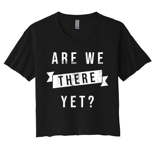 Are We There Yet Travel Road Trip Crop Top