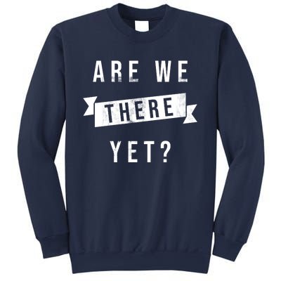 Are We There Yet Travel Road Trip Sweatshirt