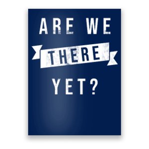 Are We There Yet Travel Road Trip Poster