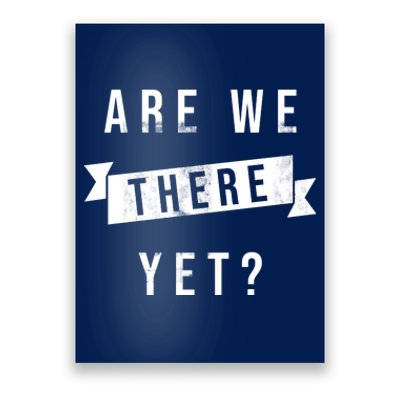 Are We There Yet Travel Road Trip Poster