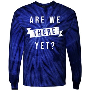 Are We There Yet Travel Road Trip Tie-Dye Long Sleeve Shirt