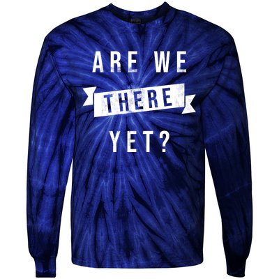 Are We There Yet Travel Road Trip Tie-Dye Long Sleeve Shirt