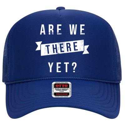 Are We There Yet Travel Road Trip High Crown Mesh Back Trucker Hat