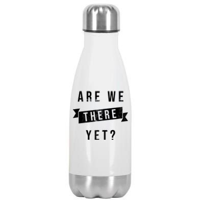 Are We There Yet Travel Road Trip Stainless Steel Insulated Water Bottle