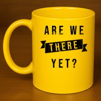 Are We There Yet Travel Road Trip 11oz C Handle Ceramic Mug