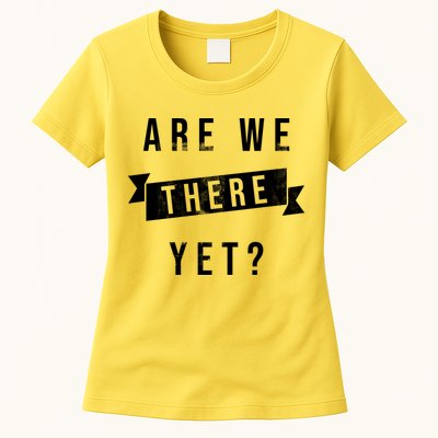 Are We There Yet Travel Road Trip Womens T-Shirt