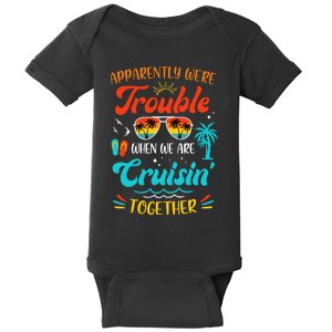 Apparently WeRe Trouble When We Are Cruising Together Retro Baby Bodysuit