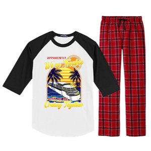 Apparently Were Trouble When We Are Cruising Together Great Gift Raglan Sleeve Pajama Set