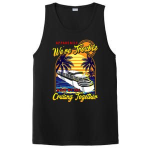 Apparently Were Trouble When We Are Cruising Together Great Gift PosiCharge Competitor Tank