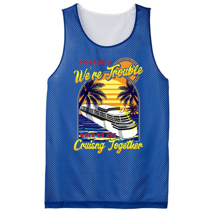 Apparently Were Trouble When We Are Cruising Together Great Gift Mesh Reversible Basketball Jersey Tank