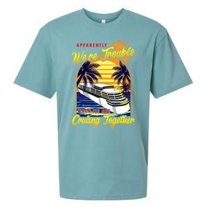 Apparently Were Trouble When We Are Cruising Together Great Gift Sueded Cloud Jersey T-Shirt