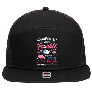 Apparently Were Trouble When We Are Cruising Together Funny Gift 7 Panel Mesh Trucker Snapback Hat