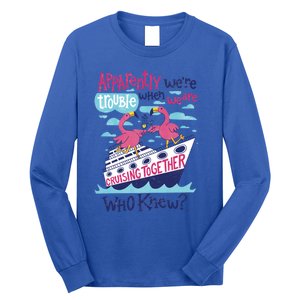 Apparently Were Trouble When We Are Cruising Together Cute Gift Long Sleeve Shirt