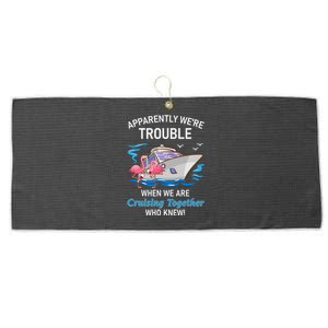 Apparently Were Trouble When We Are Cruising Together Gift Large Microfiber Waffle Golf Towel