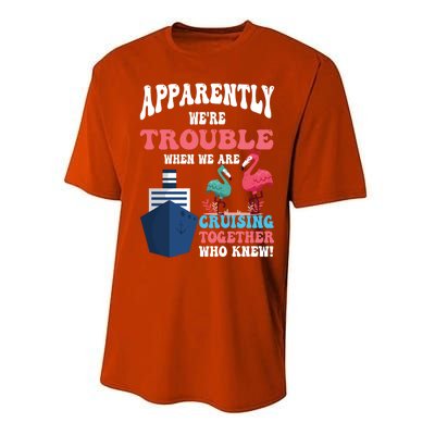 Apparently Were Trouble When We Are Cruising Together Cute Gift Performance Sprint T-Shirt