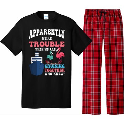 Apparently Were Trouble When We Are Cruising Together Cute Gift Pajama Set